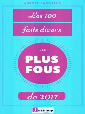 cover image of Les cent faits divers les plus fous de 2017